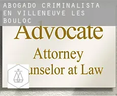 Abogado criminalista en  Villeneuve-lès-Bouloc