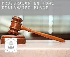 Procurador en  Tome Designated Place