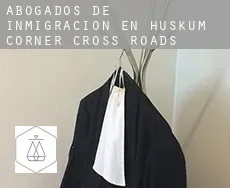 Abogados de inmigración en  Huskum Corner Cross Roads