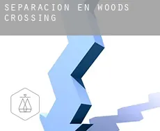 Separación en Woods Crossing
