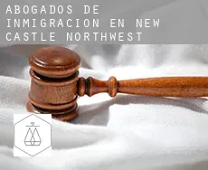 Abogados de inmigración en New Castle Northwest