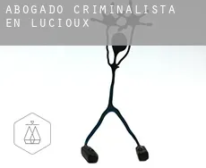 Abogado criminalista en  Lucioux