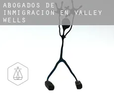 Abogados de inmigración en  Valley Wells