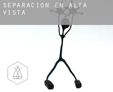 Separación en  Alta Vista