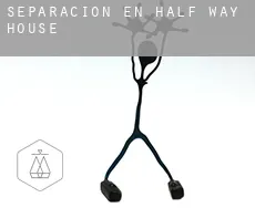 Separación en  Half Way House