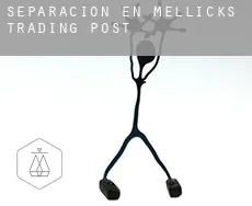 Separación en  Mellicks Trading Post