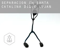 Separación en Santa Catalina - Dique Lujan