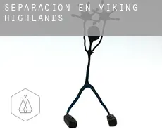 Separación en  Viking Highlands