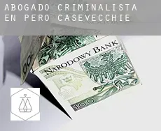 Abogado criminalista en  Pero-Casevecchie