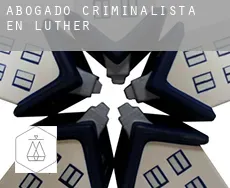 Abogado criminalista en  Luther
