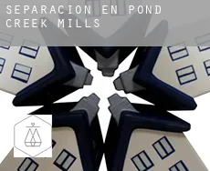 Separación en  Pond Creek Mills