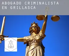 Abogado criminalista en Grillasca