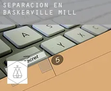 Separación en  Baskerville Mill