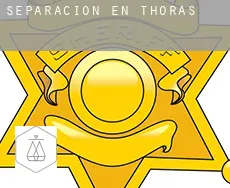 Separación en  Thoras