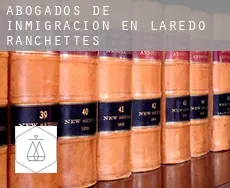 Abogados de inmigración en  Laredo Ranchettes