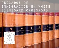 Abogados de inmigración en  White Signboard Crossroad