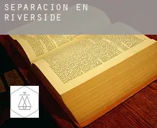 Separación en  Riverside