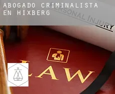 Abogado criminalista en  Hixberg