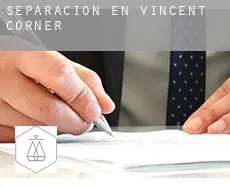 Separación en  Vincent Corner