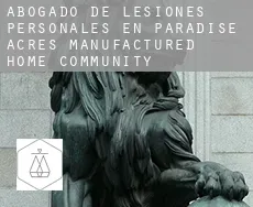 Abogado de lesiones personales en  Paradise Acres Manufactured Home Community