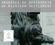 Abogados de bancarrota en  Michigan Settlement