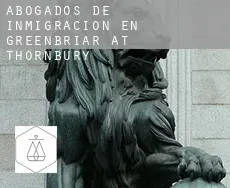 Abogados de inmigración en  Greenbriar at Thornbury