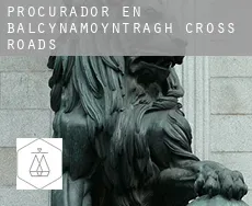 Procurador en Balcynamoyntragh Cross Roads