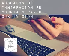 Abogados de inmigración en  Mountain Ranch Subdivision