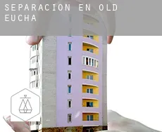Separación en  Old Eucha