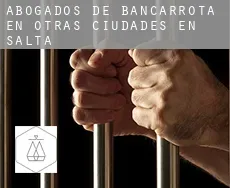Abogados de bancarrota en  Otras ciudades en Salta