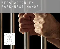 Separación en  Parkhurst Manor
