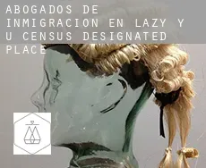 Abogados de inmigración en  Lazy Y U