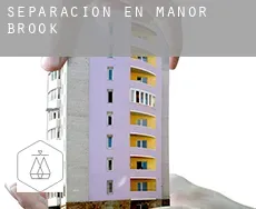 Separación en  Manor Brook