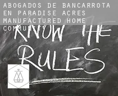Abogados de bancarrota en  Paradise Acres Manufactured Home Community