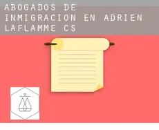 Abogados de inmigración en  Adrien-Laflamme (census area)