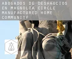 Abogados de deshaucios en  Magnolia Circle Manufactured Home Community