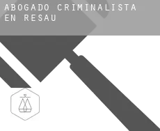 Abogado criminalista en  Resau