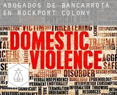 Abogados de bancarrota en  Rockport Colony